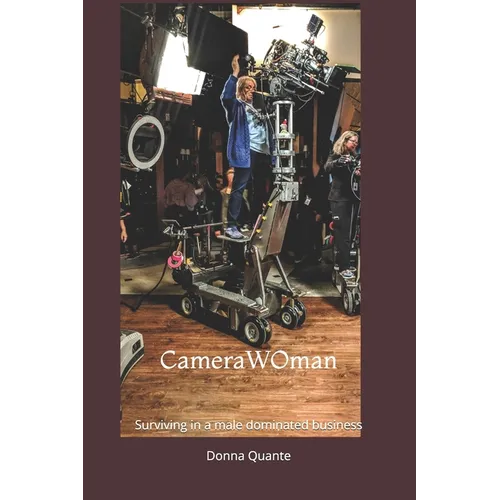 CameraWOman: Surviving in a Male-Dominated Business