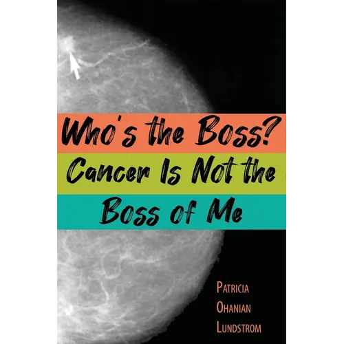 Who's the Boss? Cancer Is Not the Boss of Me
