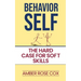 Behavior Self: The Hard Case For Soft Skills