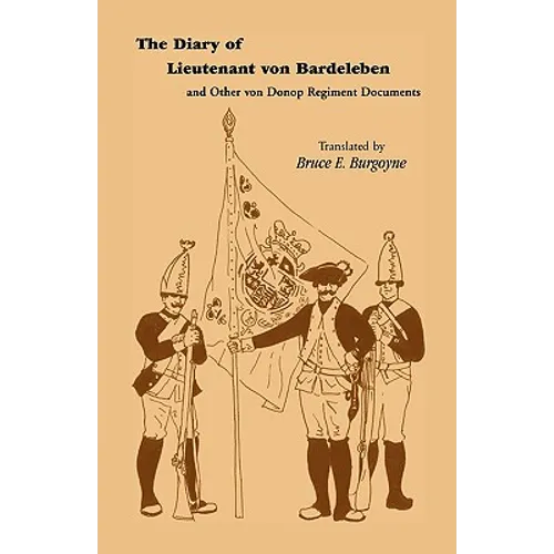 The Diary of Lieutenant Von Bardeleben and Other Von Donop Regiment