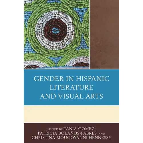 Gender in Hispanic Literature and Visual Arts