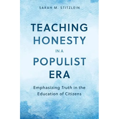 Teaching Honesty in a Populist Era: Emphasizing Truth in the Education of Citizens