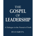 The Gospel of Leadership: A Dialogue in the Pursuit of Truth