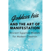 Goddess Isis and the Art of Manifestation: Ancient Egyptian Wisdom for Modern Creation