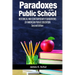 Paradoxes of the Public School: Historical and Contemporary Foundations of American Public Education