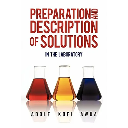 Preparation and Description of Solutions: In the Laboratory