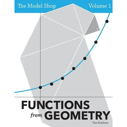 The Model Shop, Volume 1: Functions from Geometry