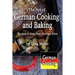 The Art of German Cooking and Baking: Recipes to Keep Your Heritage Alive