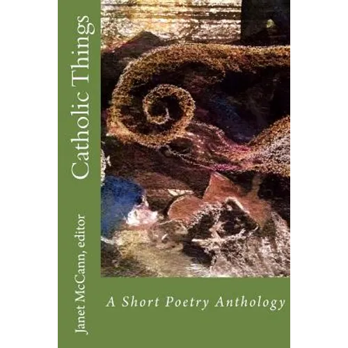 Catholic Things: A Short Poetry Anthology