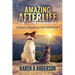The Amazing Afterlife of Animals: Messages and Signs From Our Pets On The Other Side