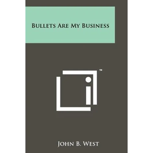 Bullets Are My Business