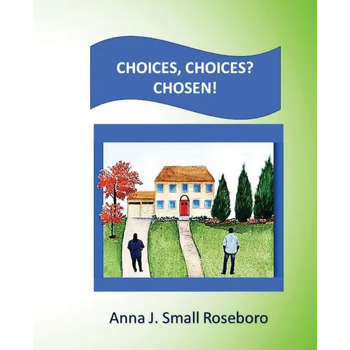 Choices. Choices? Chosen!