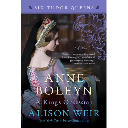 Anne Boleyn, A King's Obsession