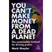 You Can't Make Money from a Dead Planet: The Sustainable Method for Driving Profits