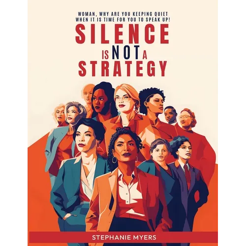 Silence Is Not a Strategy