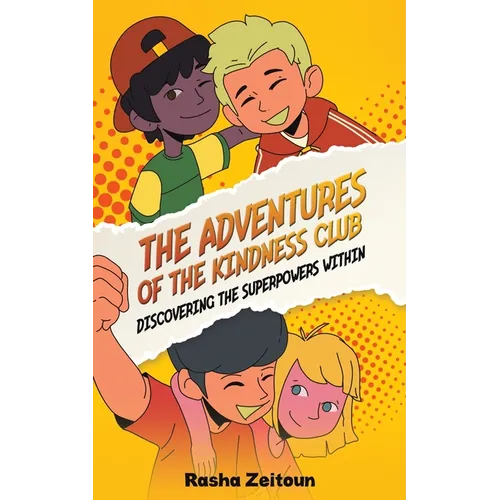 The Adventures of the Kindness Club: Discovering the Superpowers Within
