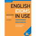 English Idioms in Use Intermediate Book with Answers: Vocabulary Reference and Practice