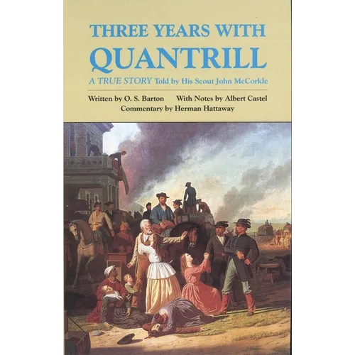 Three Years with Quantrill: A True Story Volume 60
