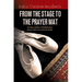 From the Stage to the Prayer Mat