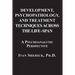 Development, Psychopathology, and Treatment Techniques Across the Life-Span: A Psychoanalytic Approach