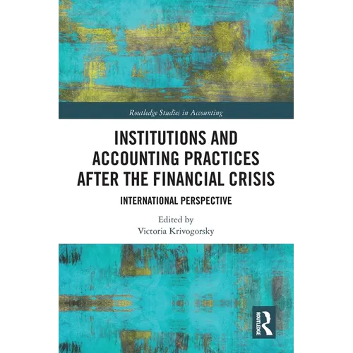 Institutions and Accounting Practices after the Financial Crisis: International Perspective