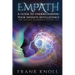 Empath a Guide to Understanding Your Infinite Intelligence.: The Ancient Knowledge Within You.