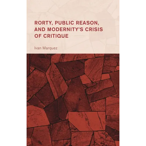 Rorty, Public Reason, and Modernity's Crisis of Critique
