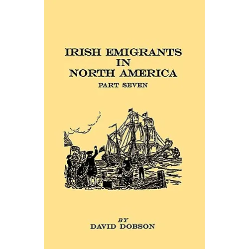 Irish Emigrants in North America. Part Seven