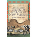 Enchanted Legends and Lore of New Mexico: Witches, Ghosts and Spirits