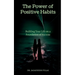 The Power of Positive Habits