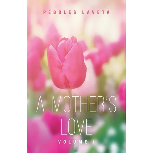 A Mother's Love: Volume 1