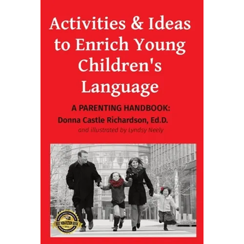 Activities & Ideas to Enrich Young Children's Language: A parenting handbook