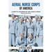 Aerial Nurse Corps of America: Lauretta Schimmoler and Leora Stroup Pilot-In Air Evac