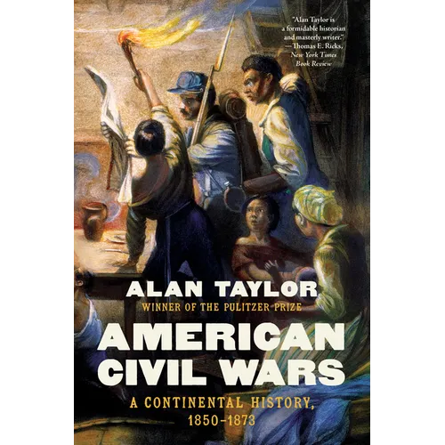 American Civil Wars: A Continental History, 1850-1873