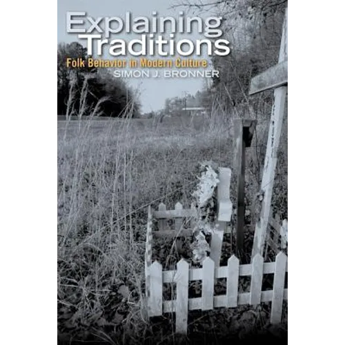 Explaining Traditions: Folk Behavior in Modern Culture