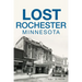 Lost Rochester, Minnesota