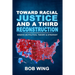 Toward Racial Justice and a Third Reconstruction