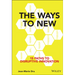 The Ways to New: 15 Paths to Disruptive Innovation