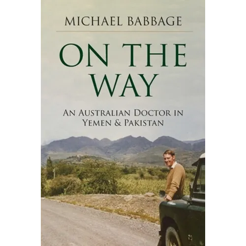 On The Way: An Australian Doctor In Yemen & Pakistan