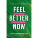 Feel Better Now: The Life-Changing Power of Simple Pleasures