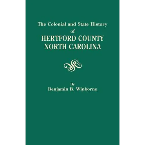 Colonial and State History of Hertford County, North Carolina