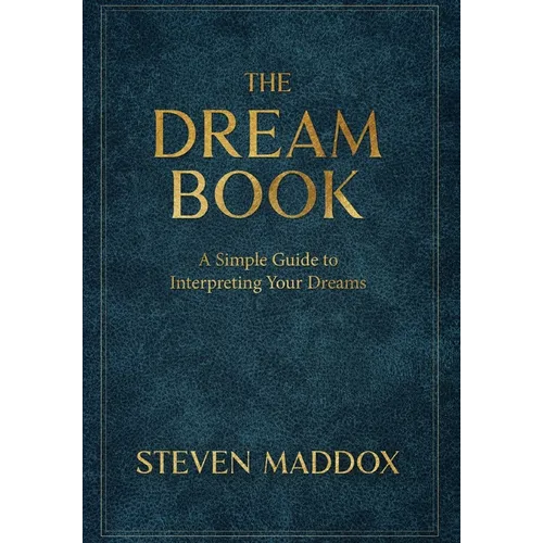 The Dream Book: A Simple Guide To Interpreting Your Dreams