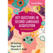 Key Questions in Second Language Acquisition