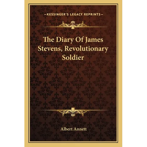 The Diary Of James Stevens, Revolutionary Soldier