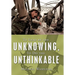To Lead by the Unknowing, To Do the Unthinkable
