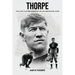 Thorpe: The Lost Autobiography of an American Icon