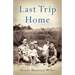 Last Trip Home: A Story of an Arkansas Farm Girl