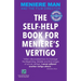 Meniere Man. THE SELF-HELP BOOK FOR MENIERE'S VERTIGO ATTACKS