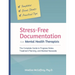 Stress-Free Documentation for Mental Health Therapists: The Complete Guide to Progress Notes, Treatment Planning, and Medical Necessity