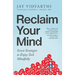 Reclaim Your Mind: Seven Strategies to Enjoy Tech Mindfully